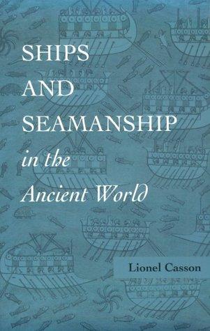 Ships and Seamanship in the Ancient World