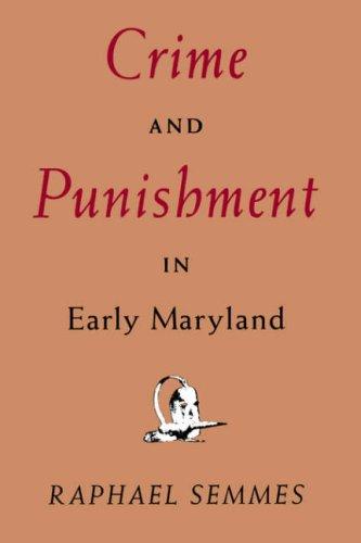 Crime and Punishment in Early Maryland