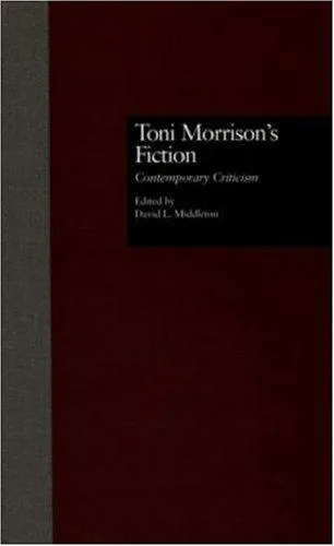 Toni Morrison's Fiction : Contemporary Criticism