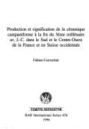 Production et signification de la ceramique campaniforme a la fin du 3eme  illenaire av.  J.-C. dans le Sud et le Centre-Ouest de la France et en Suis
