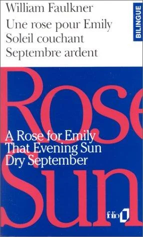 Une rose pour Emily/A Rose for Emily - Soleil couchant/That evening sun