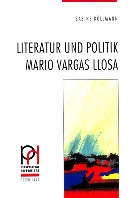 Literatur und Politik - Mario Vargas Llosa