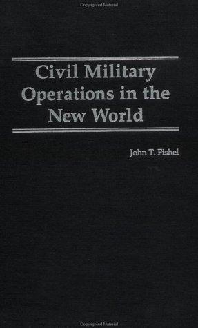 Civil Military Operations in the New World
