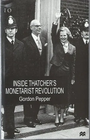 Inside Thatcher's Monetarist Revolution