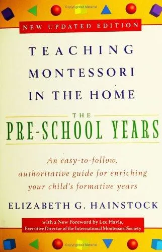 Teaching Montessori in the Home: Pre-School Years : The Pre-School Years