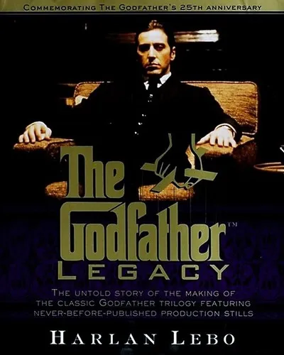 The "Godfather" Legacy : The Untold Story of the Making of the Classic "Godfather" Trilogy