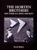 The Horten Brothers and Their All-Wing Aircraft