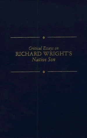 Critical Essays on Richard Wright's Native Son