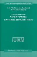 Iutam Symposium on Variable Density Low-Speed Turbulent Flows