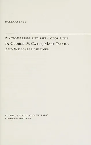 Nationalism and the Color Line in George W. Cable, Mark Twain, and William Faulkner