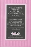 Visual Artists and the Puerto Rican Performing Arts, 1950-1990