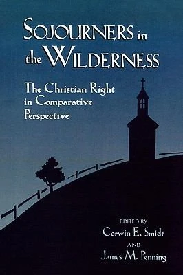 Sojourners in the Wilderness : The Christian Right in Comparative Perspective