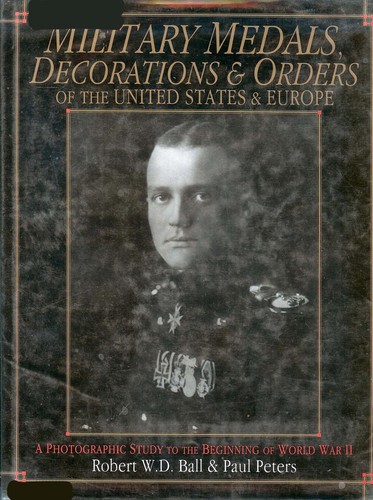 Military Medals, Decorations, and Orders of the United States and Europe
