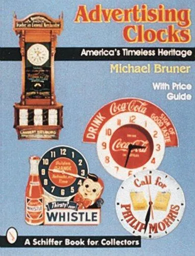 Advertising Clocks : America's Timeless Heritage