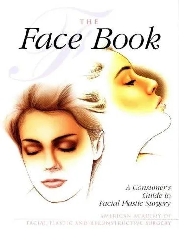 The Face Book : Consumer's Guide to Facial Plastic Surgery