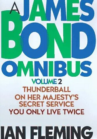 A James Bond Omnibus : "Thunderball", "on Her Majesty's Secret Service", "You Only Live Twice"