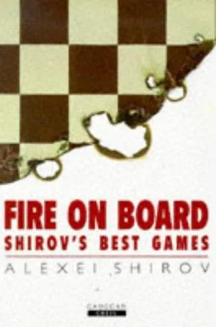 Fire on Board : Shirov's Best Games