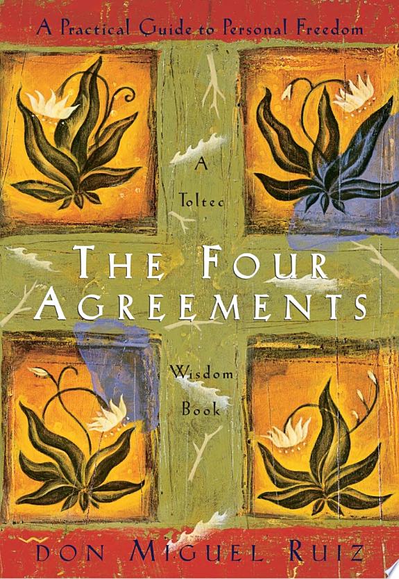 The Four Agreements : A Practical Guide to Personal Freedom : 1