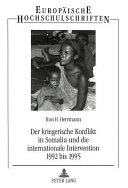 Der kriegerische Konflikt in Somalia und die internationale Intervention 1992 bis 1995