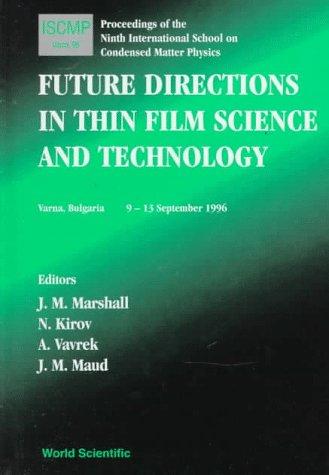 Future Directions in Thin Film, Science and Technology, Proc of the 9th International School on Condensed Matter Phy