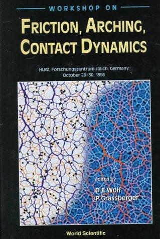 Friction, Arching, Contact Dynamics - Proceedings of the Workshop