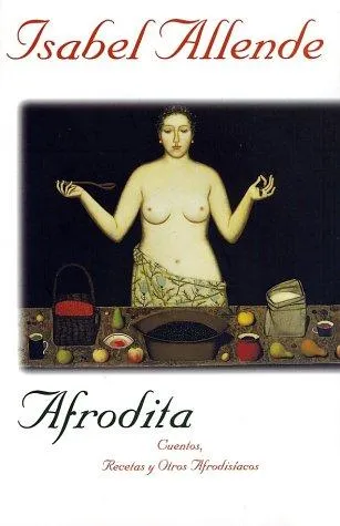 Afrodita : Cuentos, Recetas y Otros Afrodisiacos