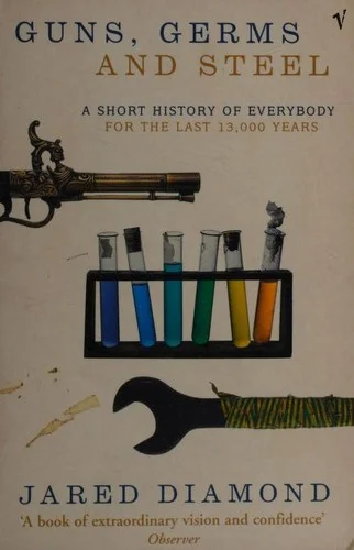 Guns, Germs and Steel : The MILLION-COPY bestselling history of everybody (20th Anniversary Edition)