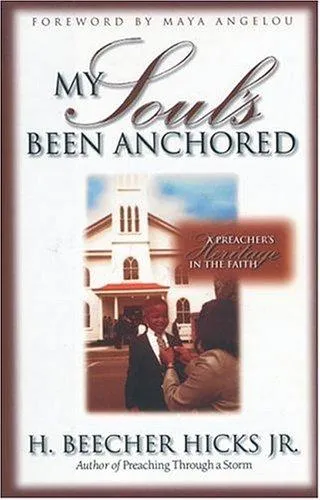 My Soul's Been Anchored : A Preacher's Heritage in the Faith