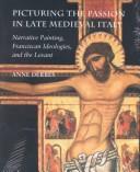Picturing the Passion in Late Medieval Italy