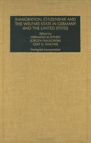 Immigration, Citizenship and the Welfare State in Germany and the United States (Part A & B)