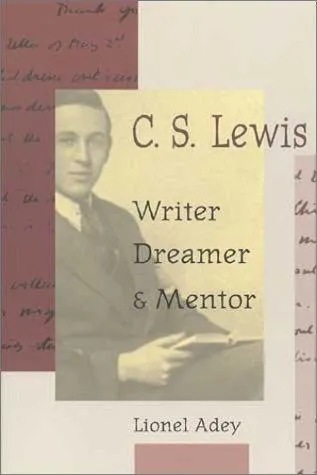 C.S.Lewis : Writer, Dreamer and Mentor