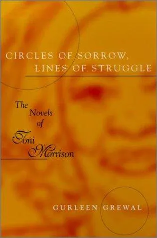 Circles of Sorrow, Lines of Struggle : The Novels of Toni Morrison