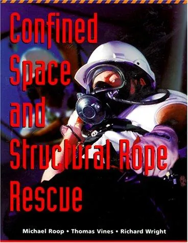 Confined Space and Structural Rope Rescue