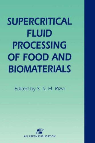 Supercritical Fluid Processing of Food and Biomaterials