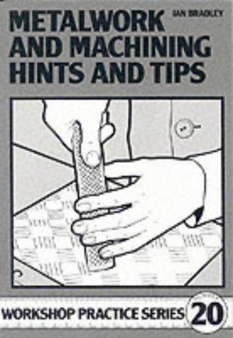 Metalwork and Machining Hints and Tips