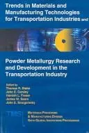 Trends in Materials and Manufacturing Technologies for Transportation Industries and Powder Metallurgy Research and Development in the Transportation Industry : 6th MPMD Global Innovations Symposium