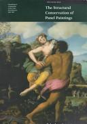 The Structural Conservation of Panel Paintings – Proceedings of a Symposium at the J. Paul Getty Museum, April 1995