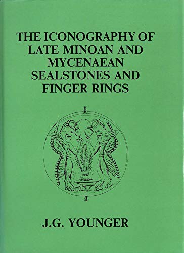Iconography of Late Minoan and Mycenaean Sealstones and Finger Rings