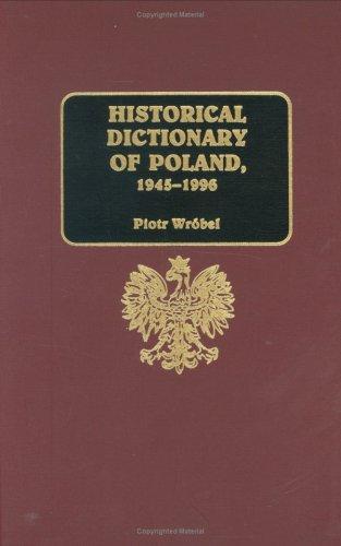 Historical Dictionary of Poland 1945-1996