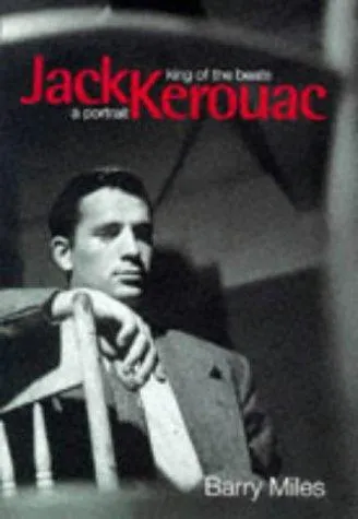 Jack Kerouac : King of the Beats - A Portrait