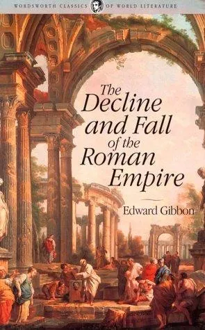 The Decline and Fall of the Roman Empire