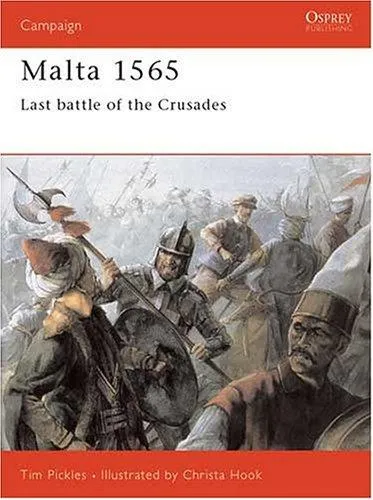 Malta 1565 : Last Battle of the Crusades