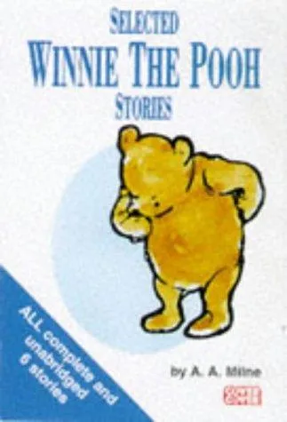 SELECTED WINNIE THE POOH STORIES