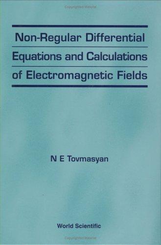 Non-Regular Differential Equations and Calculations of Electromagnetic Fields