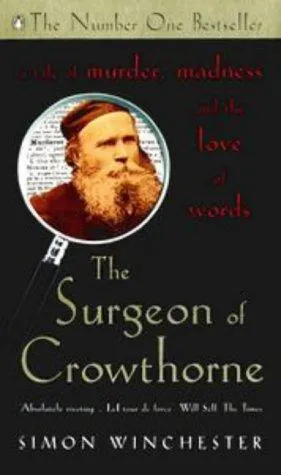 The Surgeon of Crowthorne : A Tale of Murder, Madness and the Oxford English Dictionary