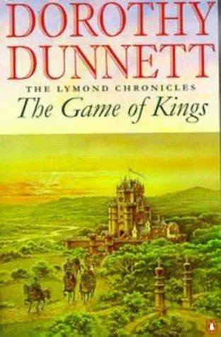 The Game Of Kings : The Lymond Chronicles Book One