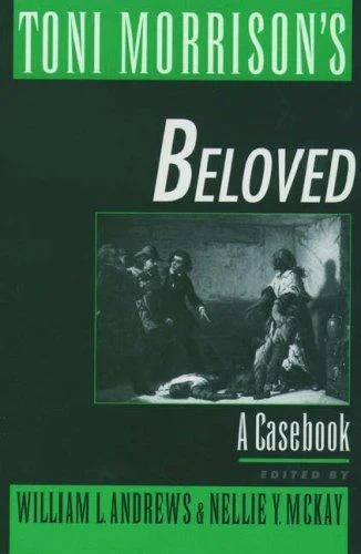 Toni Morrison's Beloved : A Casebook