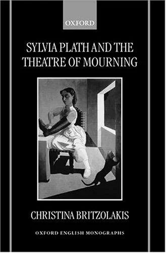 Sylvia Plath and the Theatre of Mourning