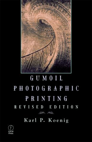 Gumoil Photographic Printing, Revised Edition
