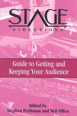 "Stage Directions" Guide to Getting and Keeping Your Audience